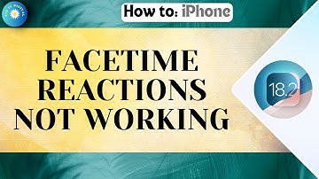 How To Fix FaceTime Reactions Gestures Not Working in iOS 18.2 — Quick Solution