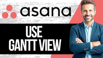 How to Use Gantt View in Asana