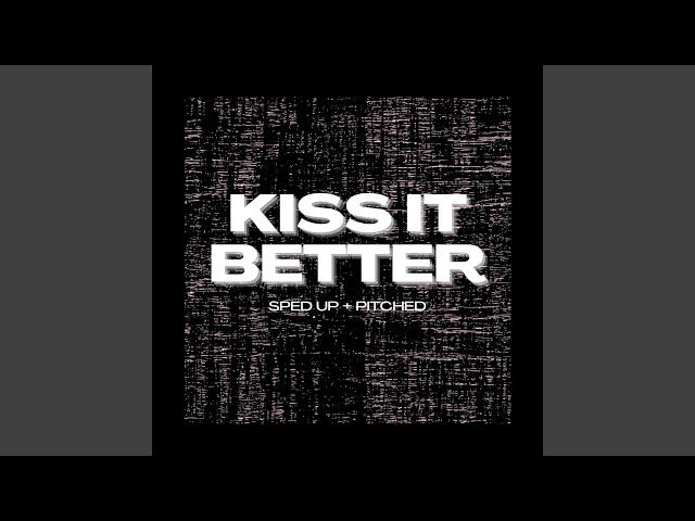 Streets x kiss it better speed. Streets x kiss it better speed