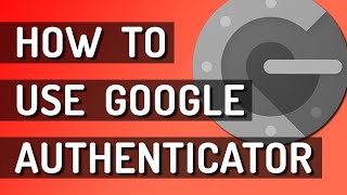 How To Use Google Authenticator - Beginners Guide (2022)