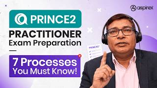 PRINCE2 Issue Management & 7 Processes | Practitioner Exam Preparation