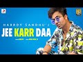 Harrdy Sandhu - Jee Karr Daa | Amyra Dastur | Akull | Mellow D | Official Music Video 2020audio song