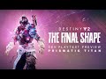 Destiny 2 the final shape  prismatic titan developer playtest preview