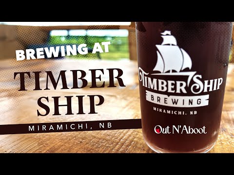 Great Day Trip To Timber Ship Brewing In Miramichi, New Brunswick