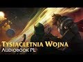 Tysiącletnia Wojna: Opowieść o Allerii i Turalyonie - Audiobook PL - WoWCenter.pl