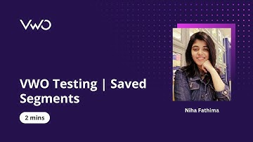 VWO Testing | Saved Segments