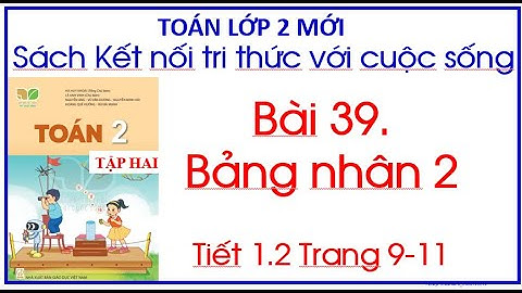 Bài 39 Bảng nhân 2 Toán lớp 2  Kết nối tri thức Tập 1