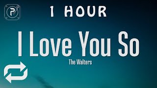 [1 HOUR 🕐 ] The Walters - I Love You So (Lyrics)