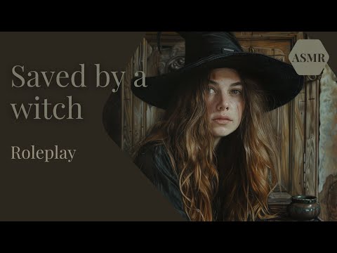 Saved by a Witch - Roleplay [ASMR] [French Accent] [F4A]