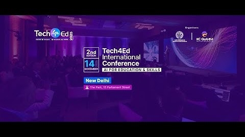 Tech4Ed International Conference 2025 | 14th November, 2025 | The Park - New Delhi |