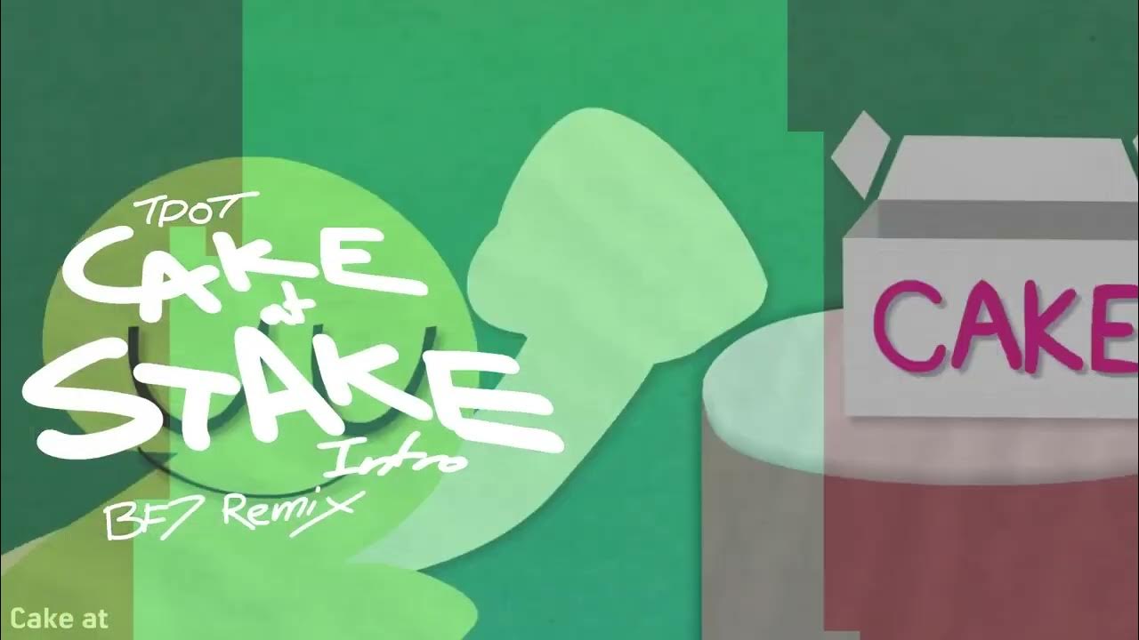 TPOT Cake at Stake Intro BF7 Remix YouTube