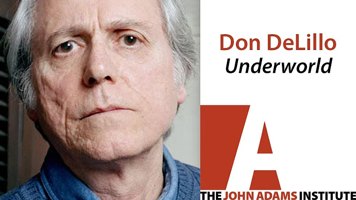 Don DeLillo on Underworld - The John Adams Institute