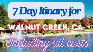 Walnut Creek California 7 Day Trip Itinerary Including Costs and Transport -  Walnut Creek CA 2024