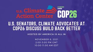 U.S. Senators and Climate Advocates Discuss Build Back Better | U.S. Climate Action Center at COP26