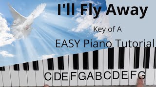 I'll Fly Away (Key of A)//EASY Piano Tutorial