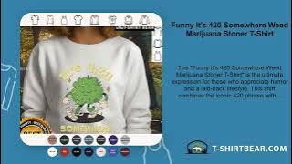 Funny It's 420 Somewhere Weed Marijuana Stoner T-Shirt