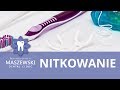 Maszewski Dental - Nitkowanie zębów