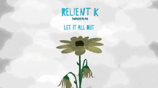 Video thumbnail of "Relient K | Let It All Out (Official Audio Stream)"