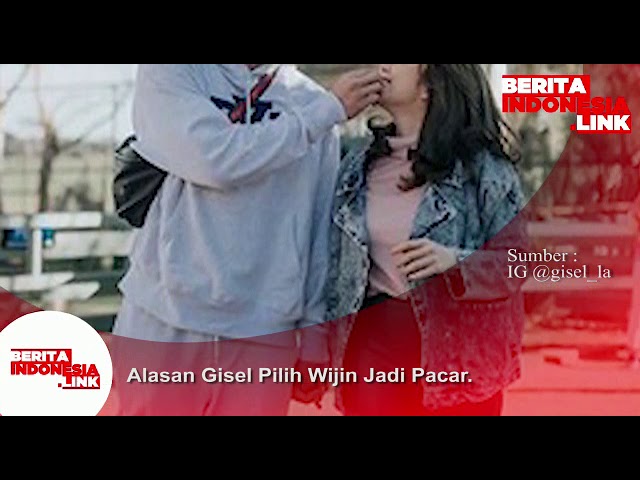 Alasan Gisel pilih Wijin jadi pacar..