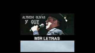 Alfredo Olivas Y Que ( Mamá ) Letra Lo Más Nuevo