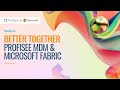 Better together profisee mdm  microsoft fabric