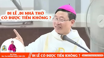 Đi Lễ, Nhà Thờ Có Được Tiền Không? Bài Giảng Dí Dỏm Đức Cha Đa Minh Đặng Văn Cầu
