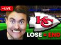 Stream ENDS if I Lose with CHIEFS in Madden