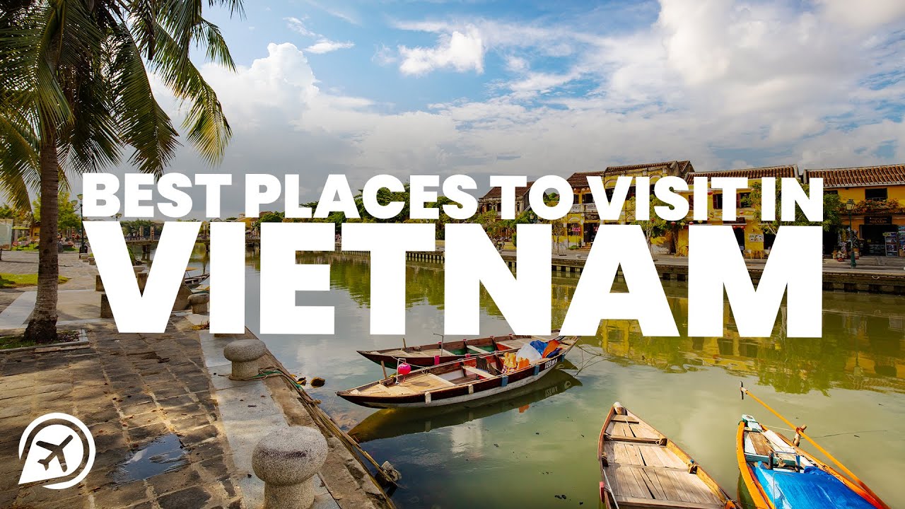 Best places to visit in VIETNAM - YouTube