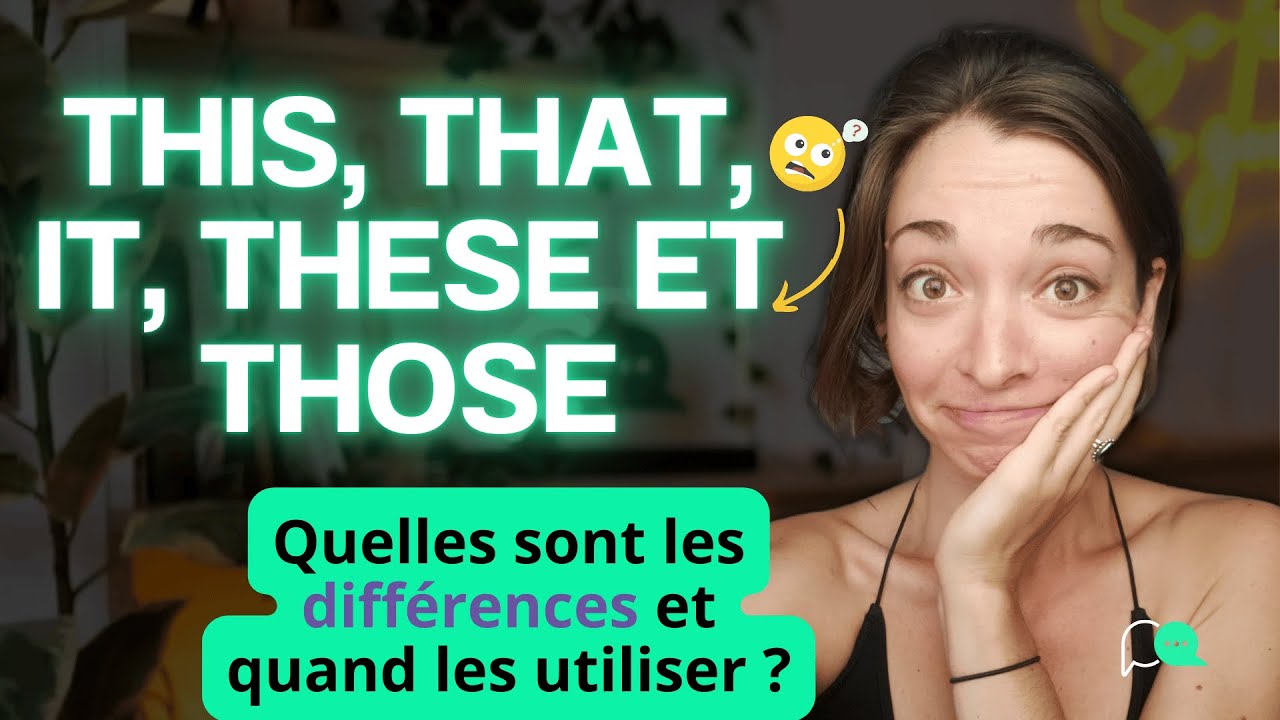 THIS, THAT, IT, (ET AUSSI THESE ET THOSE)... COMMENT LES UTILISER EN ANGLAIS?