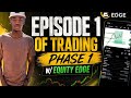 @AdeptBliss Episode 1| Trading Phase 1 w/equity edge