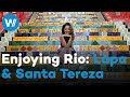 Lapa &amp; Santa Teresa: The Bohemian Side of Rio | Enjoying Rio like a local (4/7)