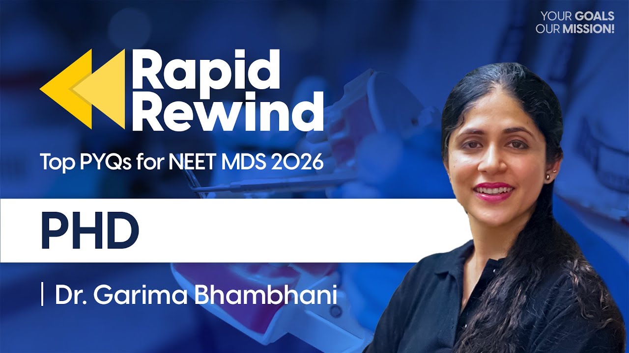 Top PHD PYQs NEET MDS 2026 | Most Important Questions | Dr. Garima Bhambhani