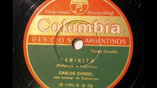 Video thumbnail of "Carlos Gardel - CAMINITO (Tango)"