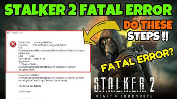 Stalker 2 fatal error fix