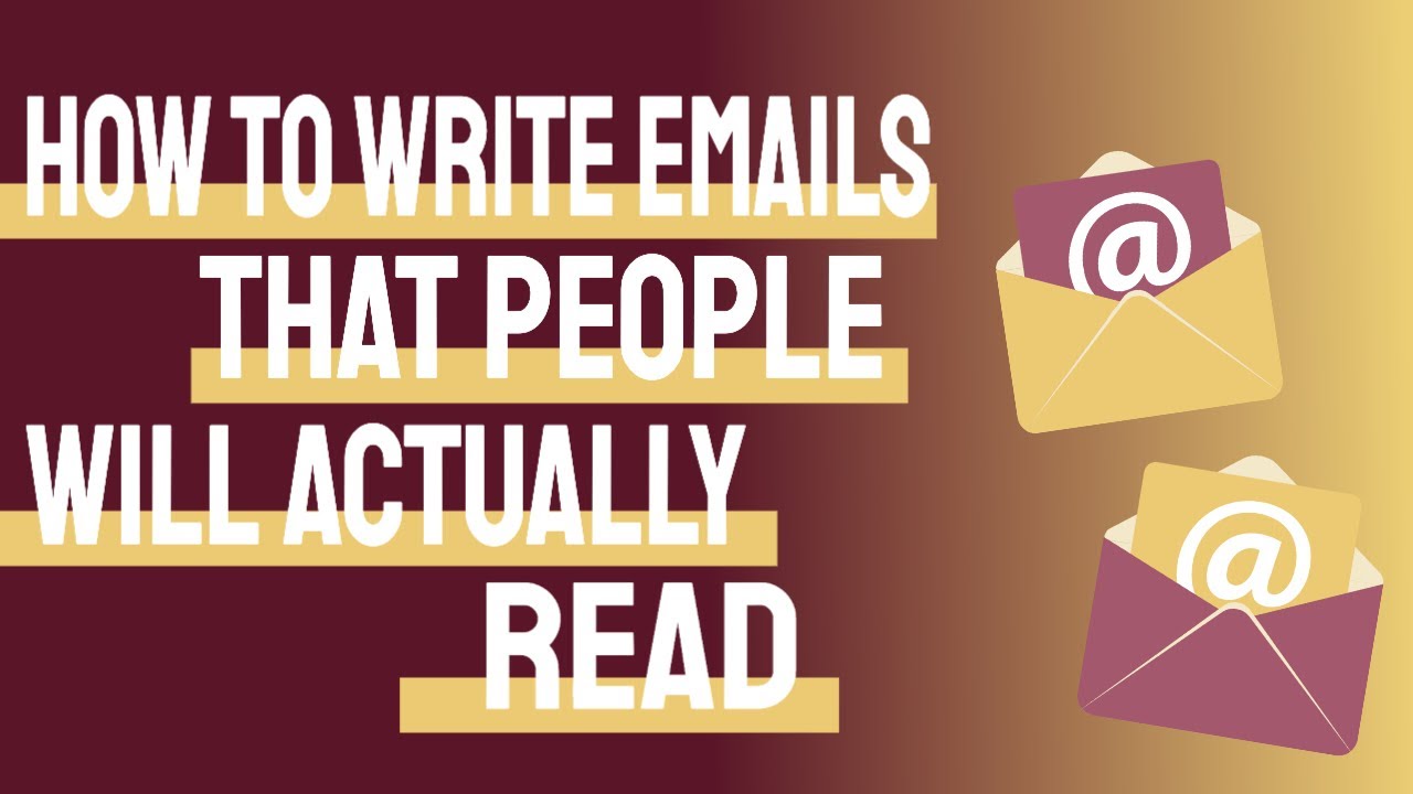 How to Write Emails that people will ACTUALLY Read