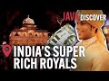 The superrich royals of india the secret lives of the maharajahs  indian wealth documentary