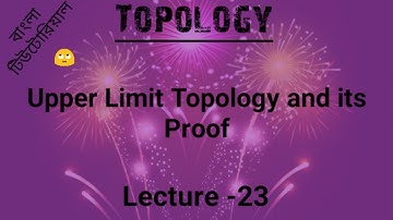 Upper Limit Topology ||টপোলজি