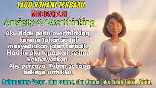 Yesus Sumber Ketenangan 🕊️ Lagu Rohani Mengatasi Anxiety & Overthinking
