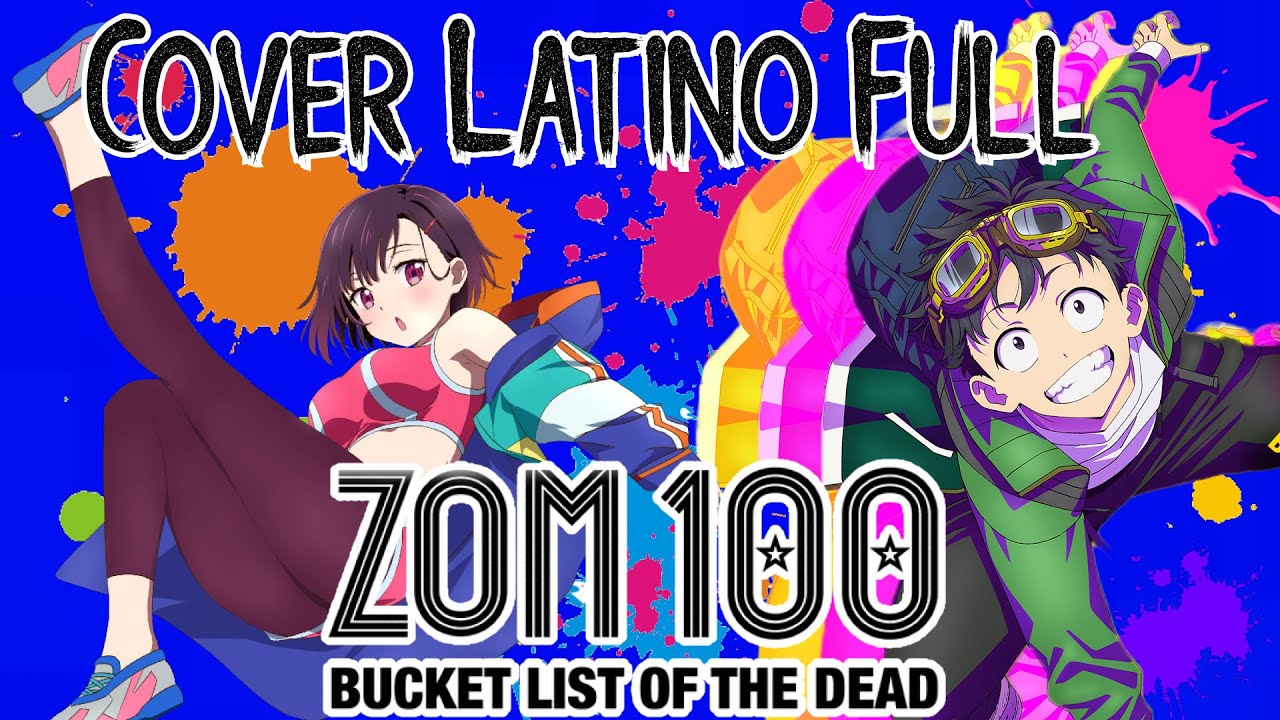 ZOM 100 - Opening Full [Song Of The Dead] Cover Español Latino By. Jhair Vite