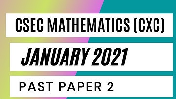 CSEC Mathematics January 2021 Past Paper 2 (Question 7 - 10)