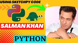 Salman Khan Using Python Sketchpy code | Python Programming Hub