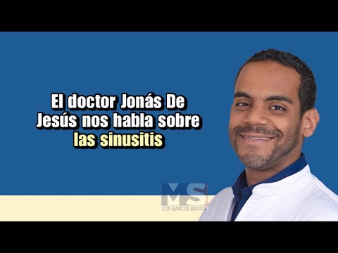 El doctor Jonás De Jesús nos habla sobre las sinusitis