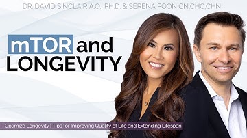 mTOR and Long-Term Longevity Benefits | Dr. David Sinclair & Serena Poon | Optimize Longevity
