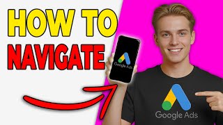 How To Navigate Google Ads Dashboard (Beginner Walkthrough)