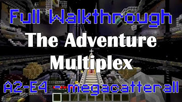 A2-E4 - megacatterall - Full Adventure Multiplex Walkthrough