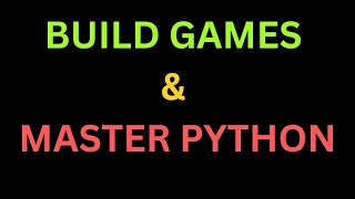 Build Games & Master Python