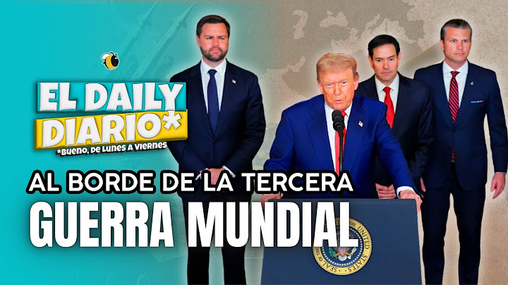 #ElDailyDiario #447- 23/06/25:  Al borde de la Tercera Guerra Mundial