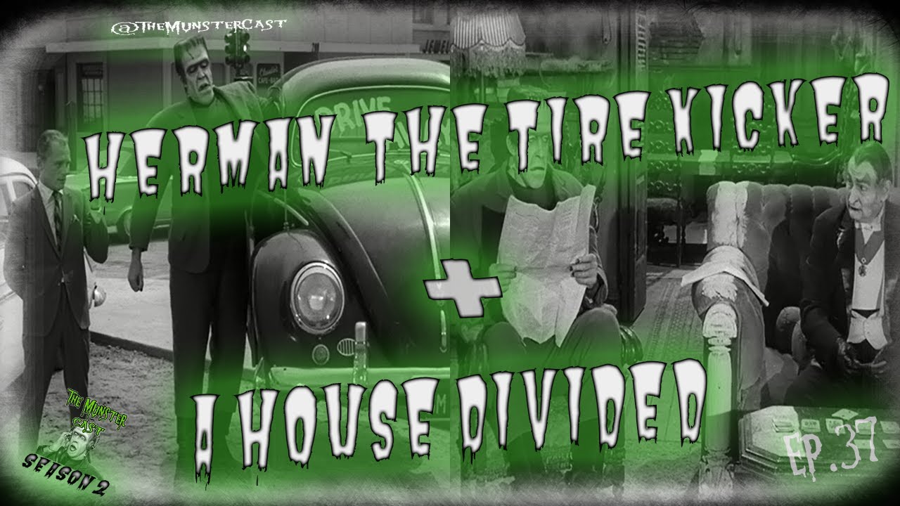 37: Herman The Tire Kicker & A House Divided