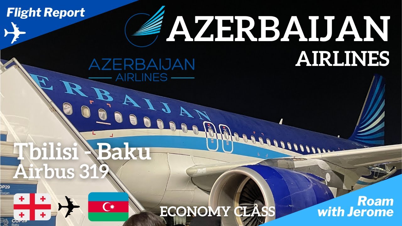 AZERBAIJAN AIRLINES | ECONOMY CLASS | AIRBUS 319 | TBILISI to BAKU | 4K-AZ03 #azerbaijanairlines