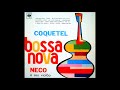 Néco E Seu Violão - Coquetel Bossa Nova - 1963 - Full Album